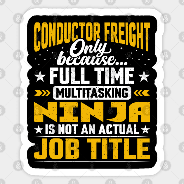 Conductor Freight Job Title - Railroad Worker or Employee Sticker by Pizzan